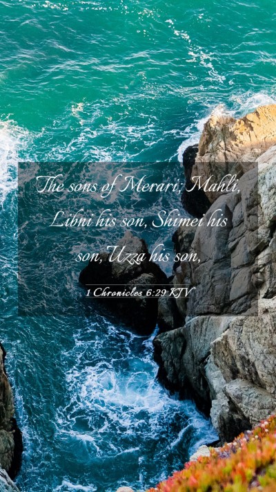 Picture 03 - 1 Chronicles 6:29 KJV Mobile Phone Wallpaper - The sons of Merari; Mahli, Libni his son, Shimei - Mobile Bible Verse Wallpaper
