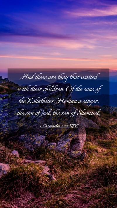 Picture 03 - 1 Chronicles 6:33 KJV Mobile Phone Wallpaper - And these are they that waited with their - Mobile Bible Verse Wallpaper
