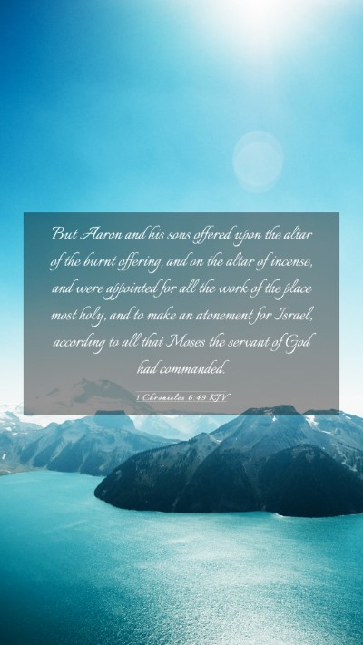 Picture 03 - 1 Chronicles 6:49 KJV Mobile Phone Wallpaper - But Aaron and his sons offered upon the altar of - Mobile Bible Verse Wallpaper