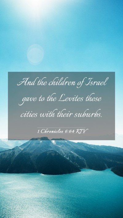 Picture 03 - 1 Chronicles 6:64 KJV Mobile Phone Wallpaper - And the children of Israel gave to the Levites - Mobile Bible Verse Wallpaper