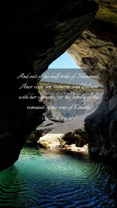Picture 03 - 1 Chronicles 6:70 KJV Mobile Phone Wallpaper - And out of the half tribe of Manasseh; Aner with - Mobile Bible Verse Wallpaper
