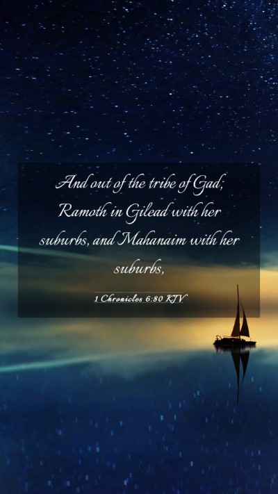Picture 03 - 1 Chronicles 6:80 KJV Mobile Phone Wallpaper - And out of the tribe of Gad; Ramoth in Gilead - Mobile Bible Verse Wallpaper