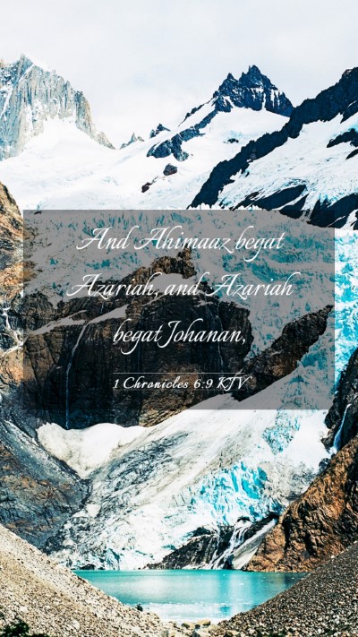 Picture 03 - 1 Chronicles 6:9 KJV Mobile Phone Wallpaper - And Ahimaaz begat Azariah, and Azariah begat - Mobile Bible Verse Wallpaper