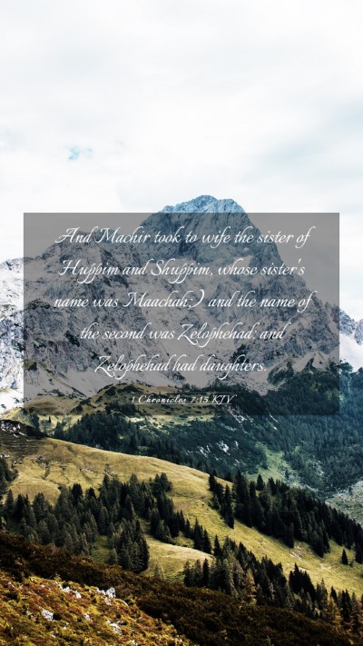 Picture 03 - 1 Chronicles 7:15 KJV Mobile Phone Wallpaper - And Machir took to wife the sister of Huppim and - Mobile Bible Verse Wallpaper