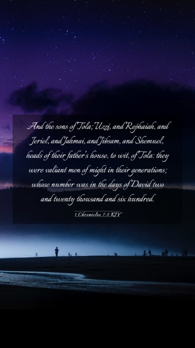 Picture 03 - 1 Chronicles 7:2 KJV Mobile Phone Wallpaper - And the sons of Tola; Uzzi, and Rephaiah, and - Mobile Bible Verse Wallpaper