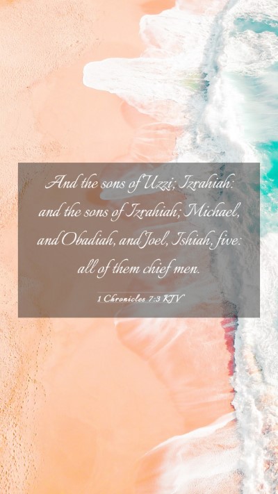 Picture 03 - 1 Chronicles 7:3 KJV Mobile Phone Wallpaper - And the sons of Uzzi; Izrahiah: and the sons of - Mobile Bible Verse Wallpaper