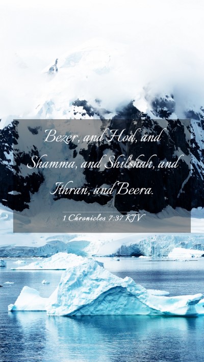 Picture 03 - 1 Chronicles 7:37 KJV Mobile Phone Wallpaper - Bezer, and Hod, and Shamma, and Shilshah, and - Mobile Bible Verse Wallpaper