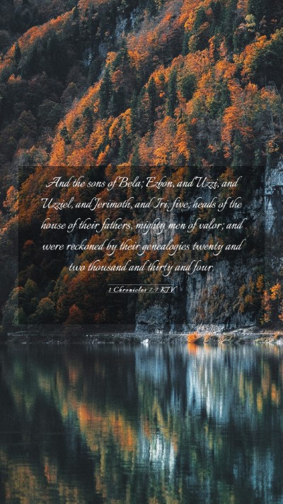 Picture 03 - 1 Chronicles 7:7 KJV Mobile Phone Wallpaper - And the sons of Bela; Ezbon, and Uzzi, and - Mobile Bible Verse Wallpaper