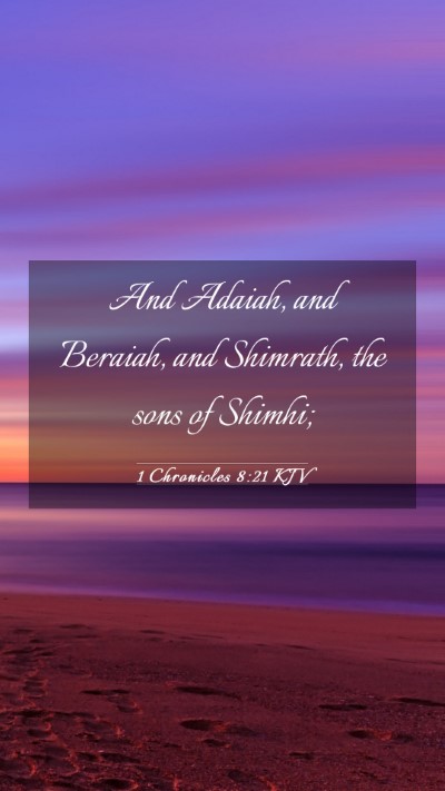 Picture 03 - 1 Chronicles 8:21 KJV Mobile Phone Wallpaper - And Adaiah, and Beraiah, and Shimrath, the sons - Mobile Bible Verse Wallpaper