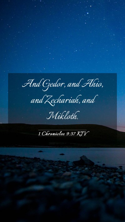 Picture 03 - 1 Chronicles 9:37 KJV Mobile Phone Wallpaper - And Gedor, and Ahio, and Zechariah, and - Mobile Bible Verse Wallpaper