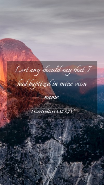 Picture 03 - 1 Corinthians 1:15 KJV Mobile Phone Wallpaper - Lest any should say that I had baptized in mine - Mobile Bible Verse Wallpaper