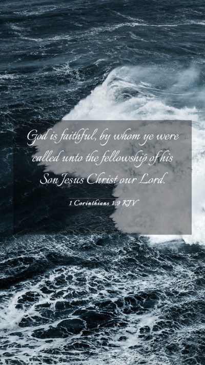 Picture 03 - 1 Corinthians 1:9 KJV Mobile Phone Wallpaper - God is faithful, by whom ye were called unto the - Mobile Bible Verse Wallpaper