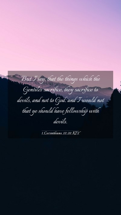 Picture 03 - 1 Corinthians 10:20 KJV Mobile Phone Wallpaper - But I say, that the things which the Gentiles - Mobile Bible Verse Wallpaper