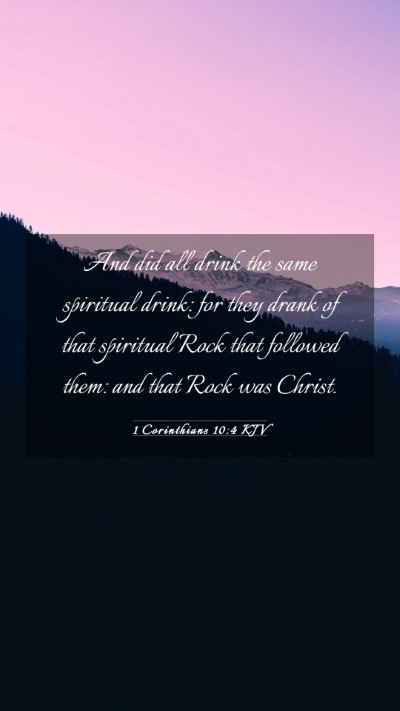 Picture 03 - 1 Corinthians 10:4 KJV Mobile Phone Wallpaper - And did all drink the same spiritual drink: for - Mobile Bible Verse Wallpaper