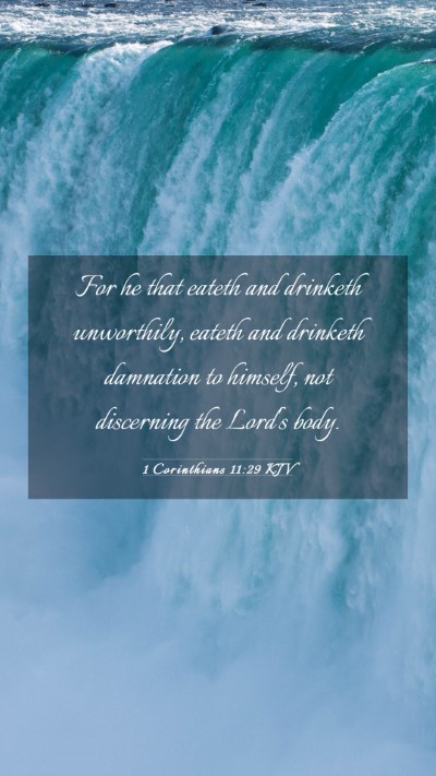 Picture 03 - 1 Corinthians 11:29 KJV Mobile Phone Wallpaper - For he that eateth and drinketh unworthily, - Mobile Bible Verse Wallpaper