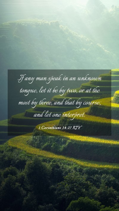 Picture 03 - 1 Corinthians 14:27 KJV Mobile Phone Wallpaper - If any man speak in an unknown tongue, let it be - Mobile Bible Verse Wallpaper