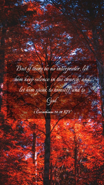 Picture 03 - 1 Corinthians 14:28 KJV Mobile Phone Wallpaper - But if there be no interpreter, let him keep - Mobile Bible Verse Wallpaper