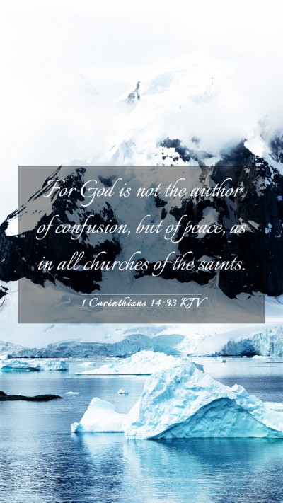 Picture 03 - 1 Corinthians 14:33 KJV Mobile Phone Wallpaper - For God is not the author of confusion, but of - Mobile Bible Verse Wallpaper