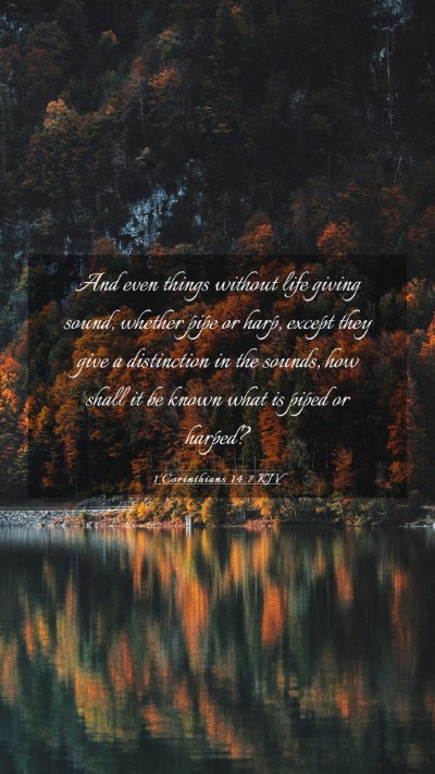 Picture 03 - 1 Corinthians 14:7 KJV Mobile Phone Wallpaper - And even things without life giving sound, - Mobile Bible Verse Wallpaper
