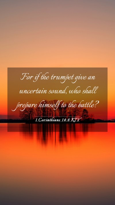 Picture 03 - 1 Corinthians 14:8 KJV Mobile Phone Wallpaper - For if the trumpet give an uncertain sound, who - Mobile Bible Verse Wallpaper