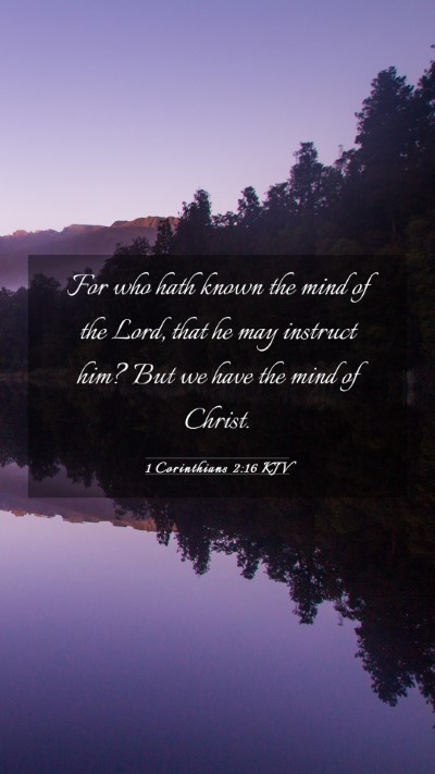 Picture 03 - 1 Corinthians 2:16 KJV Mobile Phone Wallpaper - For who hath known the mind of the Lord, that he - Mobile Bible Verse Wallpaper