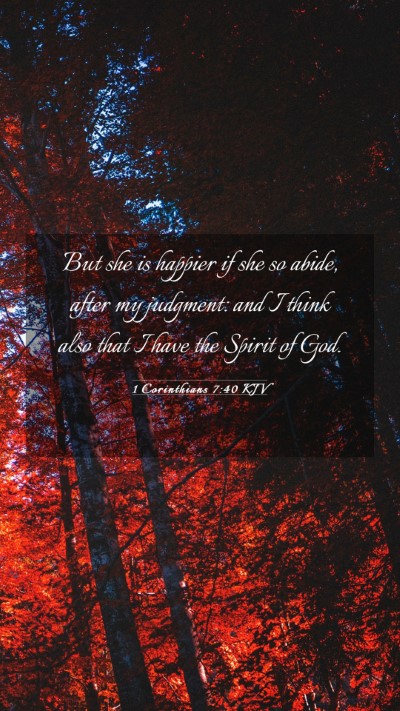 Picture 03 - 1 Corinthians 7:40 KJV Mobile Phone Wallpaper - But she is happier if she so abide, after my - Mobile Bible Verse Wallpaper