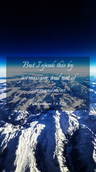 Picture 03 - 1 Corinthians 7:6 KJV Mobile Phone Wallpaper - But I speak this by permission, and not of - Mobile Bible Verse Wallpaper