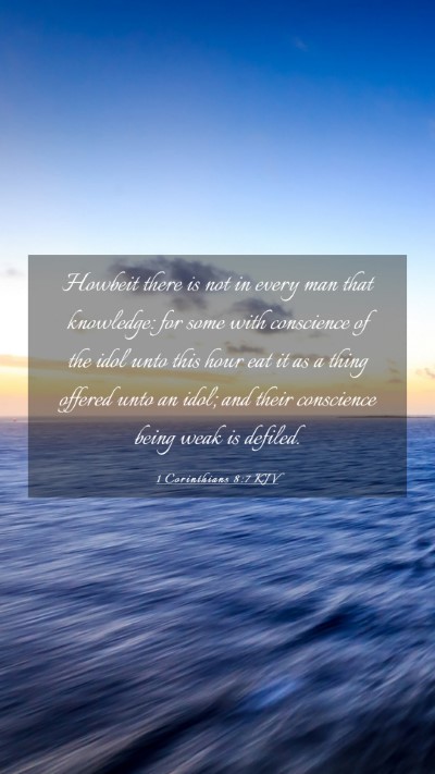 Picture 03 - 1 Corinthians 8:7 KJV Mobile Phone Wallpaper - Howbeit there is not in every man that knowledge: - Mobile Bible Verse Wallpaper