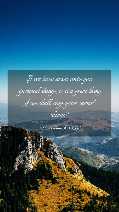 Picture 03 - 1 Corinthians 9:11 KJV Mobile Phone Wallpaper - If we have sown unto you spiritual things, is it - Mobile Bible Verse Wallpaper