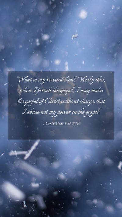 Picture 03 - 1 Corinthians 9:18 KJV Mobile Phone Wallpaper - What is my reward then? Verily that, when I - Mobile Bible Verse Wallpaper