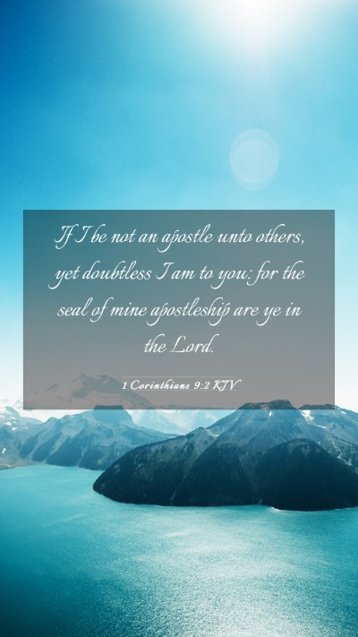 Picture 03 - 1 Corinthians 9:2 KJV Mobile Phone Wallpaper - If I be not an apostle unto others, yet doubtless - Mobile Bible Verse Wallpaper