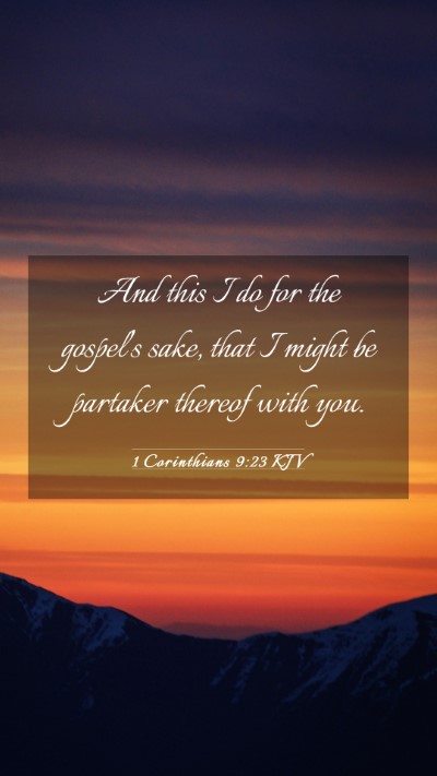 Picture 03 - 1 Corinthians 9:23 KJV Mobile Phone Wallpaper - And this I do for the gospel's sake, that I might - Mobile Bible Verse Wallpaper