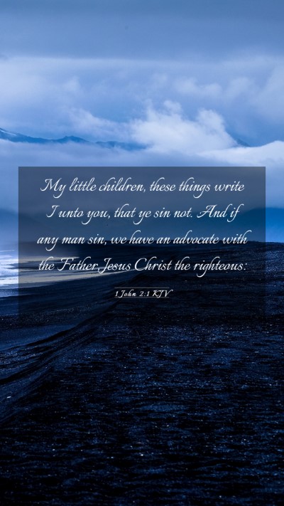 Picture 03 - 1 John 2:1 KJV Mobile Phone Wallpaper - My little children, these things write I unto - Mobile Bible Verse Wallpaper