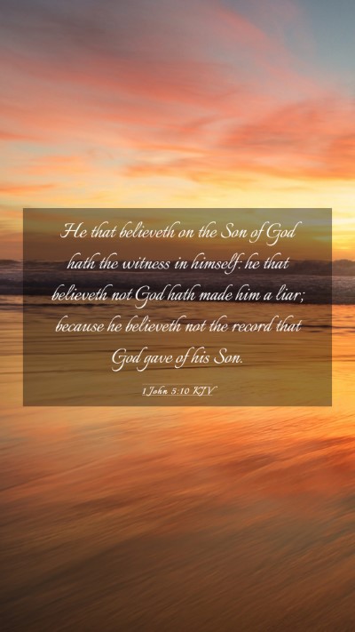 Picture 03 - 1 John 5:10 KJV Mobile Phone Wallpaper - He that believeth on the Son of God hath the - Mobile Bible Verse Wallpaper