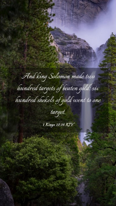 Picture 03 - 1 Kings 10:16 KJV Mobile Phone Wallpaper - And king Solomon made two hundred targets of - Mobile Bible Verse Wallpaper