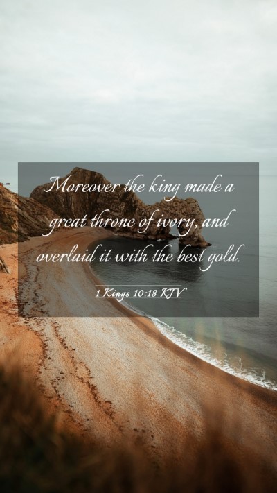 Picture 03 - 1 Kings 10:18 KJV Mobile Phone Wallpaper - Moreover the king made a great throne of ivory, - Mobile Bible Verse Wallpaper