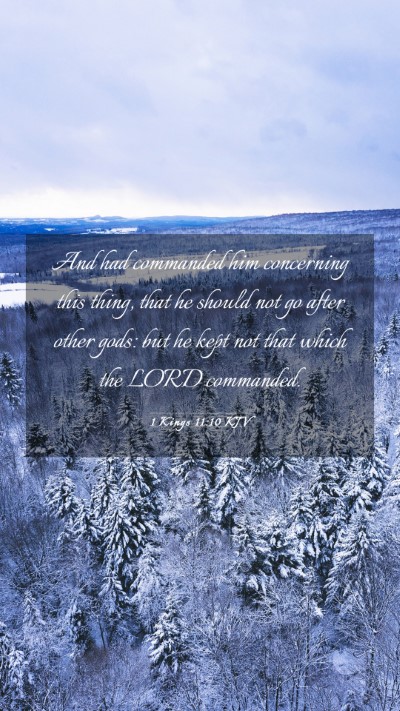 Picture 03 - 1 Kings 11:10 KJV Mobile Phone Wallpaper - And had commanded him concerning this thing, that - Mobile Bible Verse Wallpaper