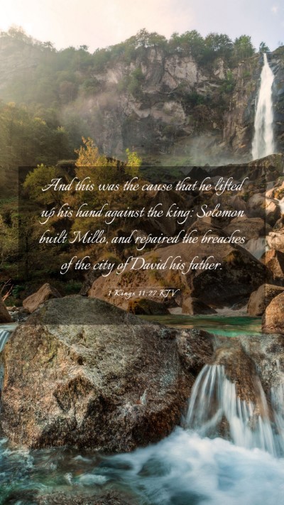 Picture 03 - 1 Kings 11:27 KJV Mobile Phone Wallpaper - And this was the cause that he lifted up his hand - Mobile Bible Verse Wallpaper