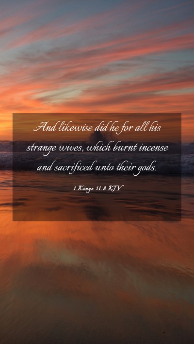Picture 03 - 1 Kings 11:8 KJV Mobile Phone Wallpaper - And likewise did he for all his strange wives, - Mobile Bible Verse Wallpaper