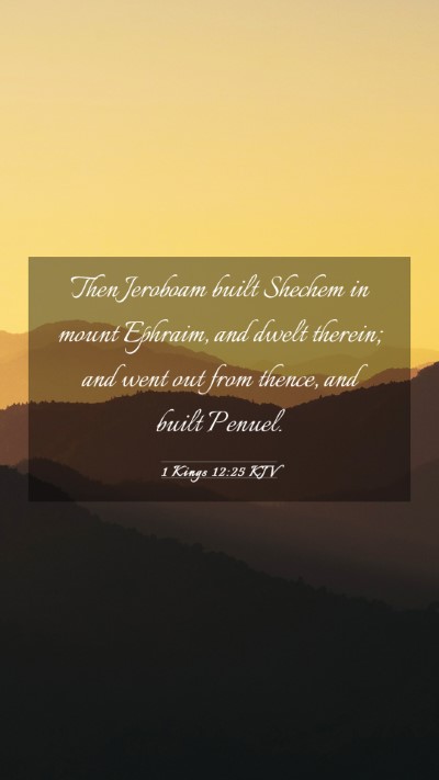 Picture 03 - 1 Kings 12:25 KJV Mobile Phone Wallpaper - Then Jeroboam built Shechem in mount Ephraim, and - Mobile Bible Verse Wallpaper