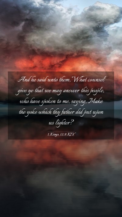 Picture 03 - 1 Kings 12:9 KJV Mobile Phone Wallpaper - And he said unto them, What counsel give ye that - Mobile Bible Verse Wallpaper