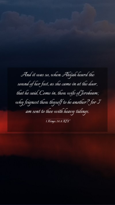Picture 03 - 1 Kings 14:6 KJV Mobile Phone Wallpaper - And it was so, when Ahijah heard the sound of her - Mobile Bible Verse Wallpaper