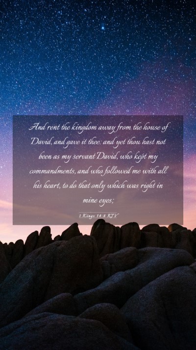Picture 03 - 1 Kings 14:8 KJV Mobile Phone Wallpaper - And rent the kingdom away from the house of - Mobile Bible Verse Wallpaper