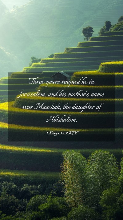 Picture 03 - 1 Kings 15:2 KJV Mobile Phone Wallpaper - Three years reigned he in Jerusalem. and his - Mobile Bible Verse Wallpaper