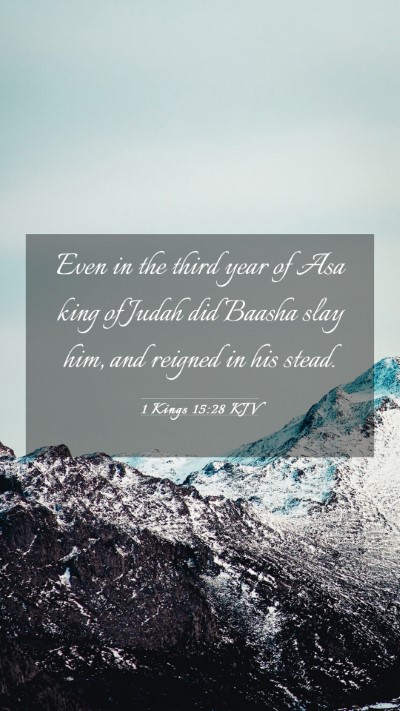 Picture 03 - 1 Kings 15:28 KJV Mobile Phone Wallpaper - Even in the third year of Asa king of Judah did - Mobile Bible Verse Wallpaper