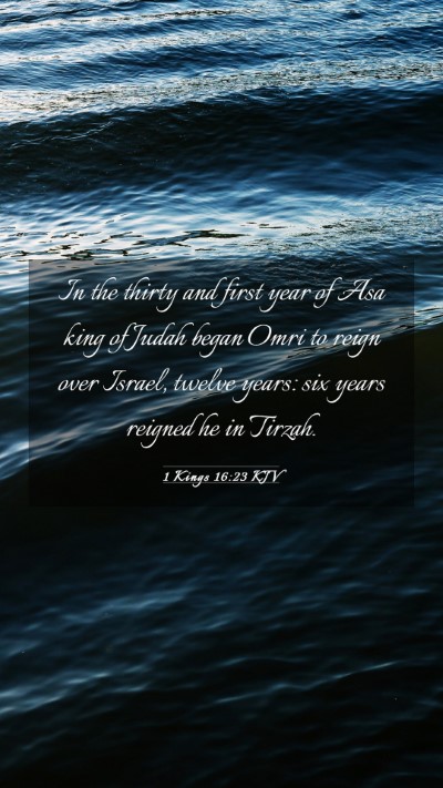 Picture 03 - 1 Kings 16:23 KJV Mobile Phone Wallpaper - In the thirty and first year of Asa king of Judah - Mobile Bible Verse Wallpaper