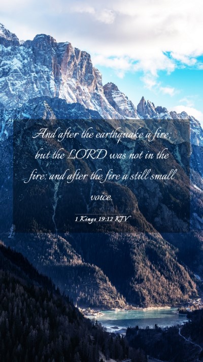 Picture 03 - 1 Kings 19:12 KJV Mobile Phone Wallpaper - And after the earthquake a fire; but the LORD was - Mobile Bible Verse Wallpaper