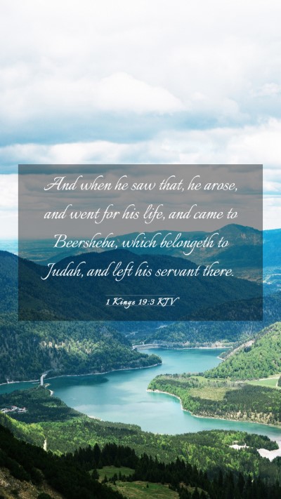 Picture 03 - 1 Kings 19:3 KJV Mobile Phone Wallpaper - And when he saw that, he arose, and went for his - Mobile Bible Verse Wallpaper