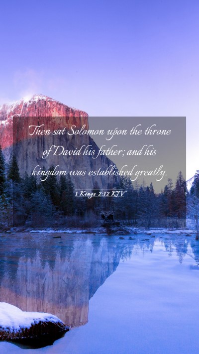 Picture 03 - 1 Kings 2:12 KJV Mobile Phone Wallpaper - Then sat Solomon upon the throne of David his - Mobile Bible Verse Wallpaper