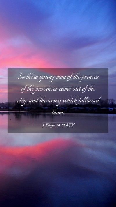 Picture 03 - 1 Kings 20:19 KJV Mobile Phone Wallpaper - So these young men of the princes of the - Mobile Bible Verse Wallpaper